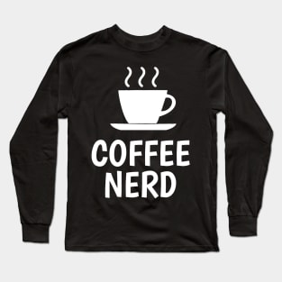 coffee nerd Long Sleeve T-Shirt